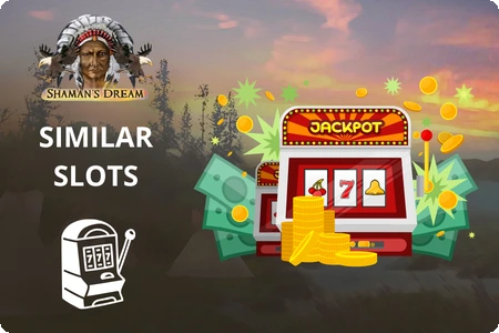 Similar slots to Shaman's Dream slot